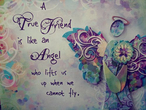 Name:  A true friend is like an angel who lifts us up when we can not fly.jpg
Views: 3354
Size:  60.4 KB