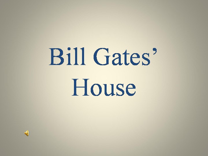 Name:  BillGate's House 1.jpg
Views: 1272
Size:  35.9 KB