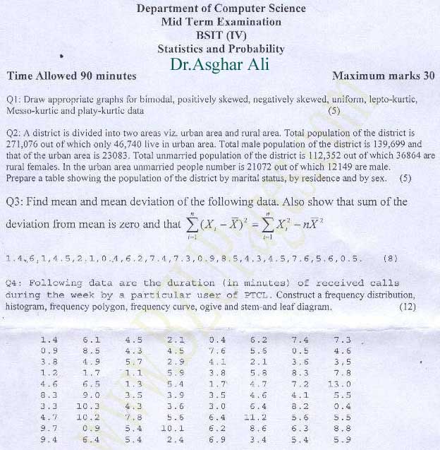 Name:  Mid Term paper Probability and Statistics BSIT07-11  9 March 2009 Instructor Sir Asghar Ali.jpg
Views: 664
Size:  96.0 KB